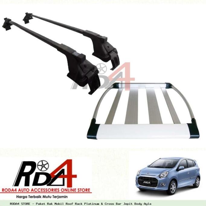 Paket Rak Mobil Roof Rack Platinum & Cross Bar Jepit Body Ayla rod4 Kualitas Baik