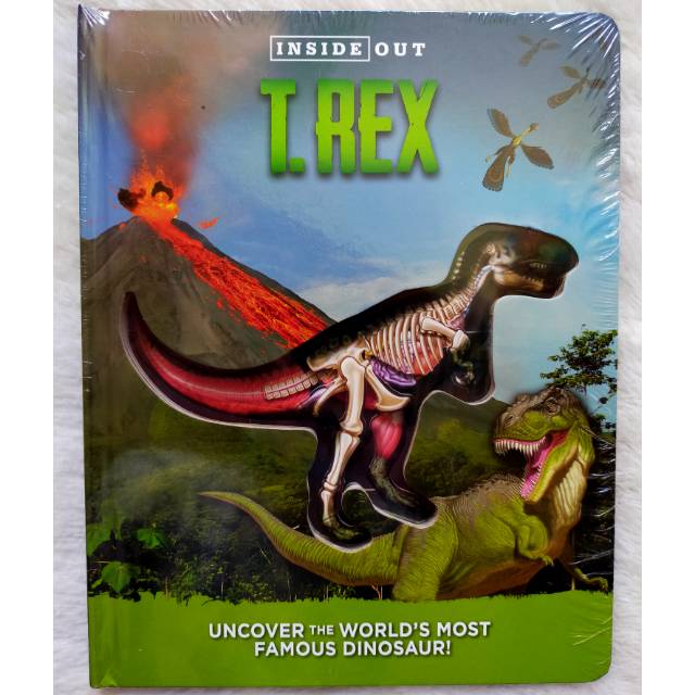 Inside Out T.Rex : Uncover The World's Most Famous Dinosaur