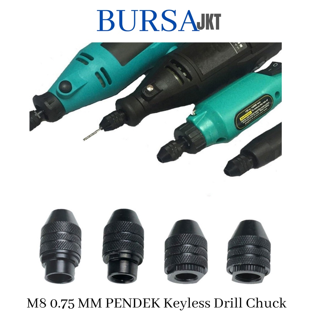 KEYLESS CHUCK M8 PENDEK .75 MM MINI DRILL GRINDER ROTARY DREMER TOOLS BOR