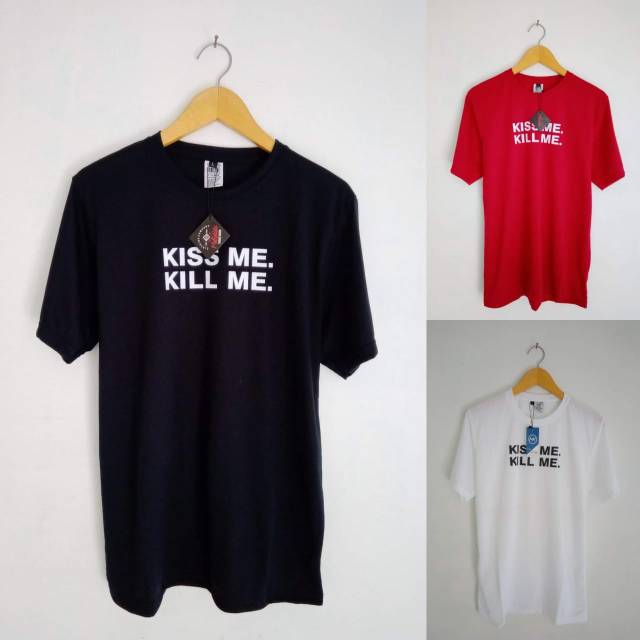 Kiss me / kill me