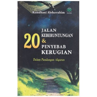 20 Jalan Keberuntungan dan 20 Penyebab Kerugian dalam Pandangan Alquran