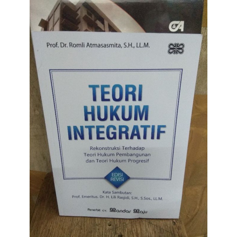 Teori Hukum Integratif Rekonstruksi Terhadap Teori Hukum Pembangunan dan Teori Hukum Progresif