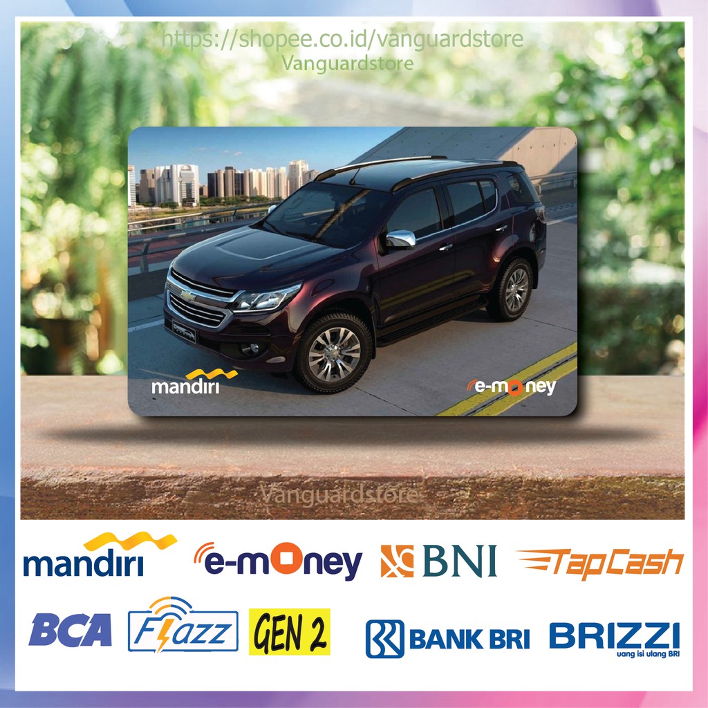 KARTU E MONEY E TOLL CHEVROLET TRAILBLAZER MOBIL 15 EMONEY MANDIRI FLAZZ BCA BNI TAPCASH BRIZZI BRI