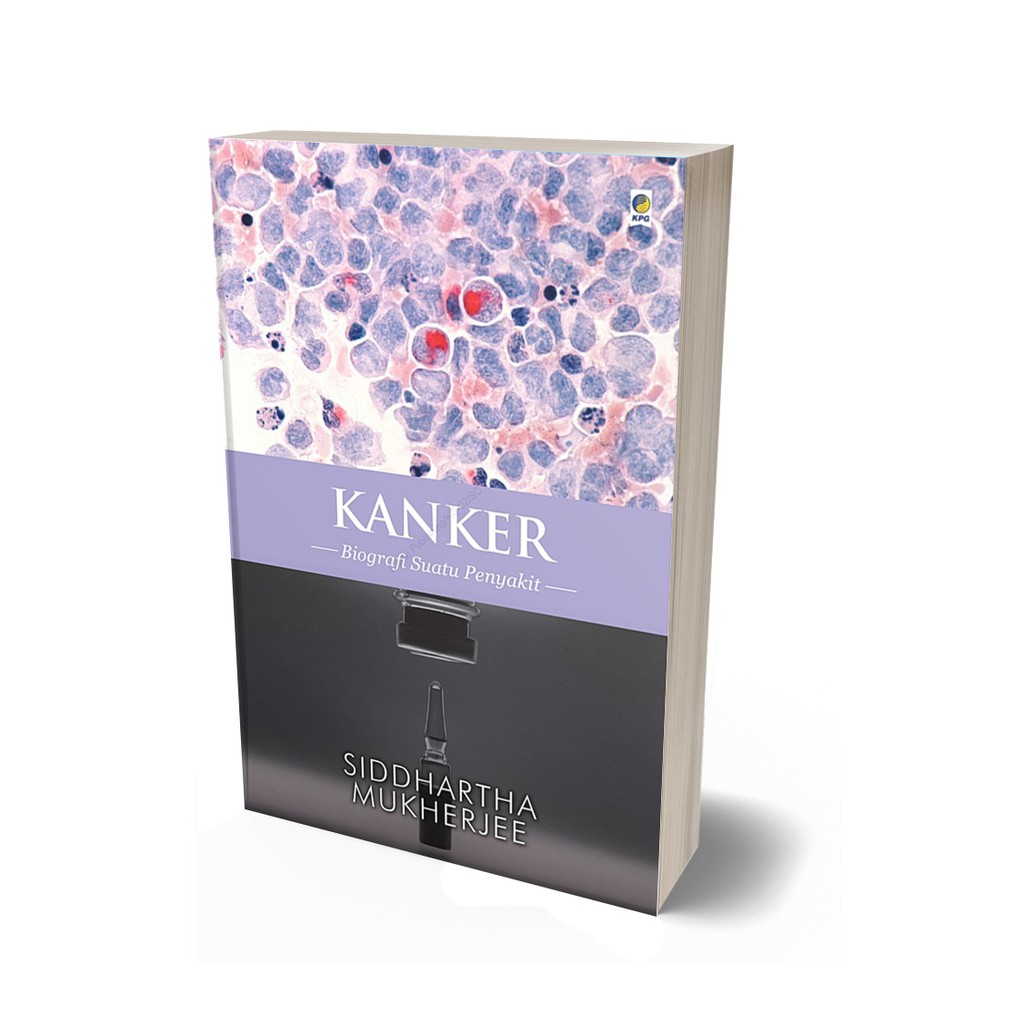 Kanker; Biografi Suatu Penyakit - Siddhartha Mukherjee