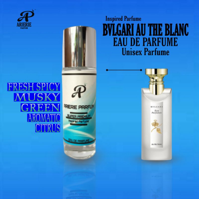 Arierie Parfum Bvlgari Au The Blanc ( Super Premium ) Unisex Parfum
