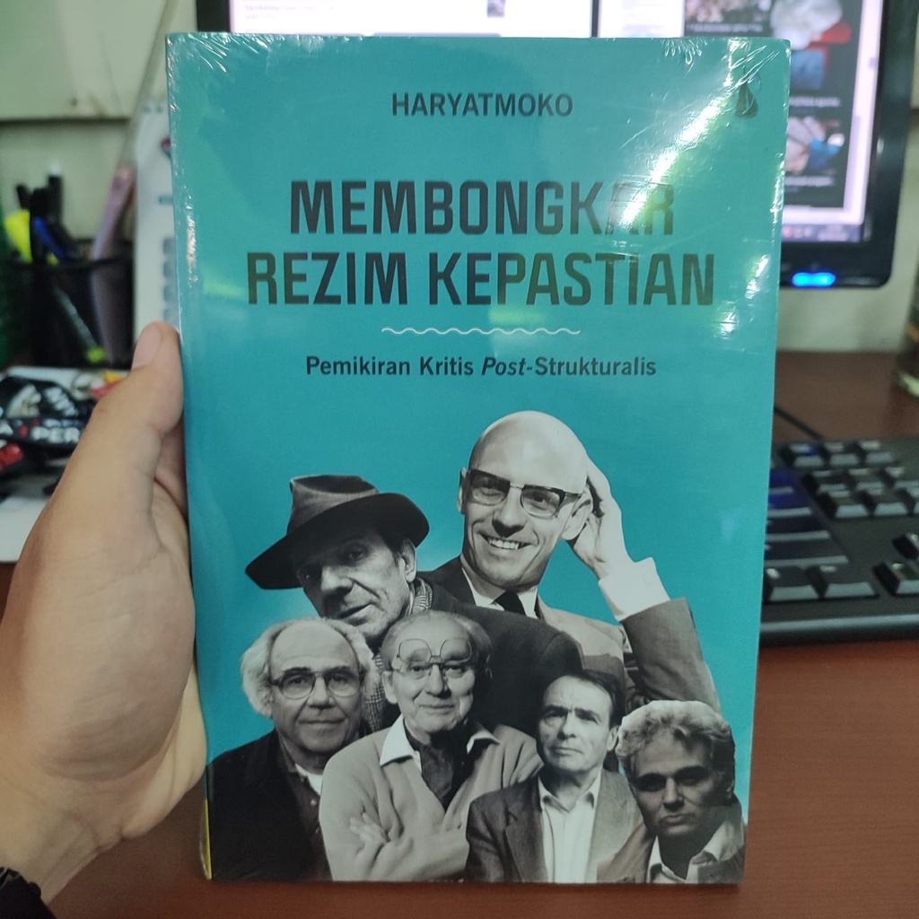 MEMBONGKAR REZIM KEPASTIAN (PEMIKIRAN POST-STRUKTURALIS) / HARYATMOKO