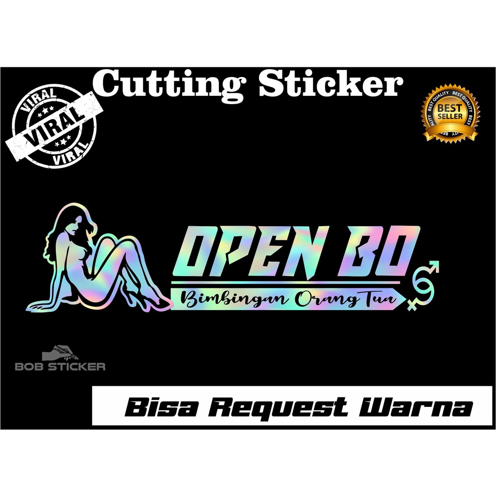 Cutting sticker Open BO , Stiker Open BO, stiker kata kata keren, stiker motor / mobil