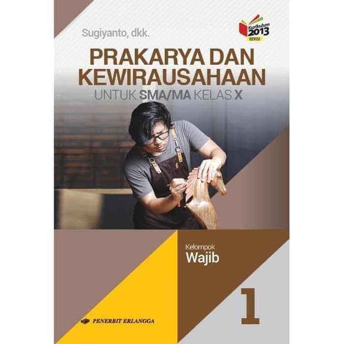 Buku Erlangga Original Prakarya Dan Kewirausahaan Sma Kelas 1 K13n Shopee Indonesia