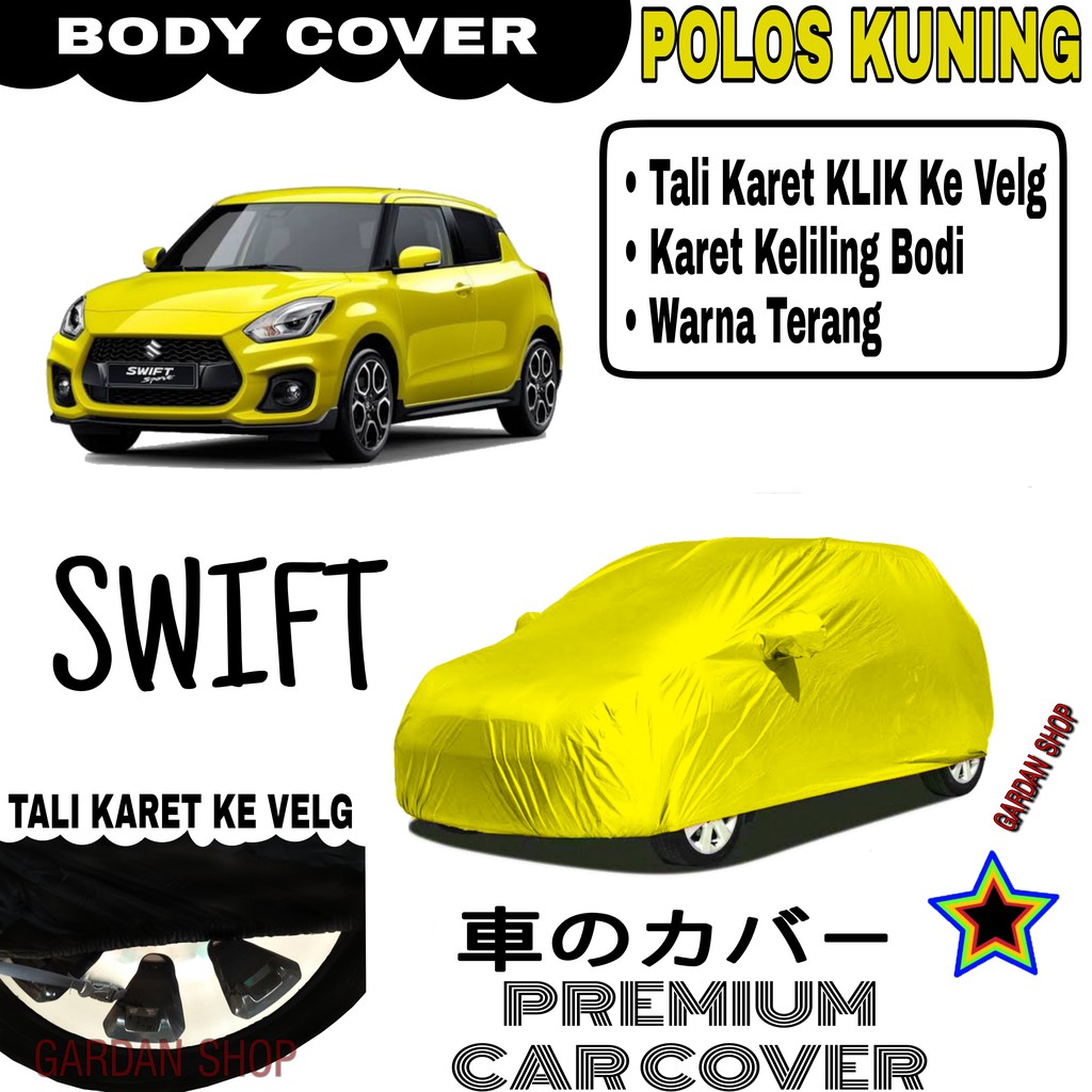 Sarung Mobil SWIFT Polos KUNING Body Cover Penutup Body Swift PREMIUM Kuning