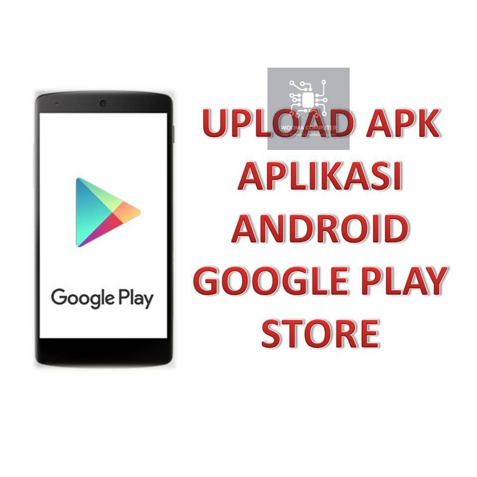 Jasa upload apk android ke play store- Wooma Computer