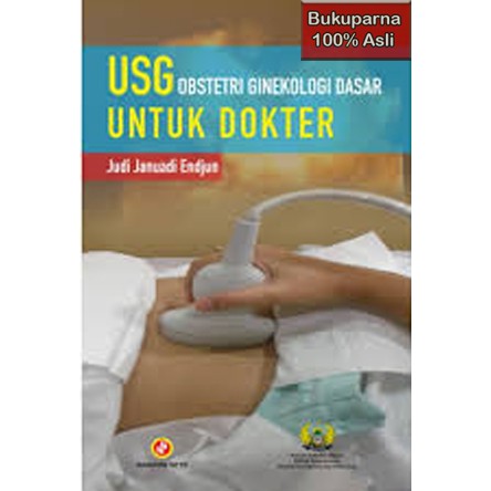 Buku USG Obstetri Ginekologi Dasar Untuk Dokter Dr.Judi Januadi Endjun