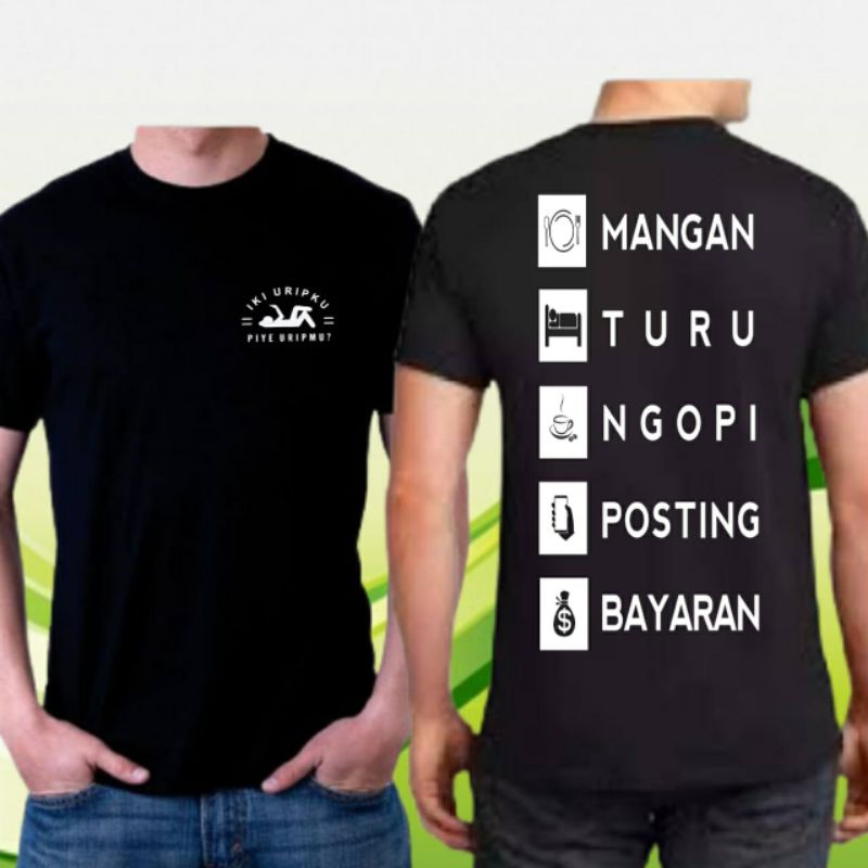 kaos baju mangan turu ngopi posting bayaran/iki uripku/combed30s