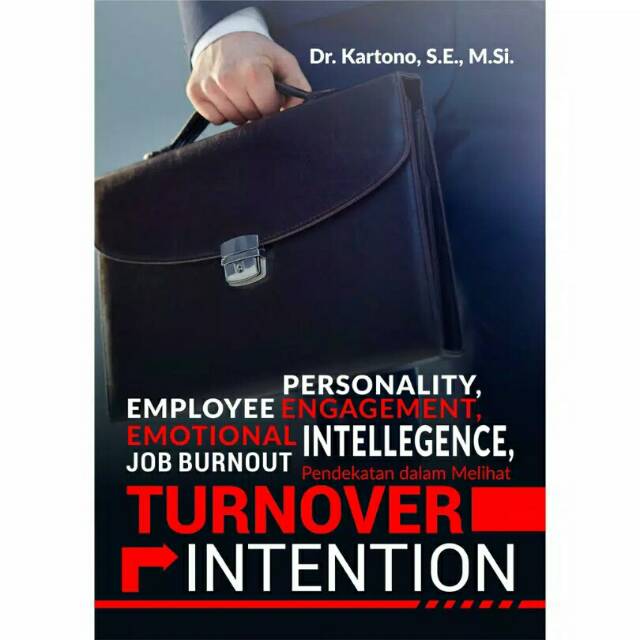 Personality,EmployeEngagement,EmotionalIntelegence,JobBurnout Pndekatan dlm Mlihat TurnoverIntention