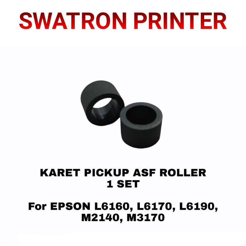 KARET PICKUP ASF PICK UP ROLLER EPSON L6160 L6170 L6190 M2140 M3170 M 6160 6170 6190 2140 3170 M1100 M1120 M1140 M1170 M1180 M2120 M2170 M3140 M3180