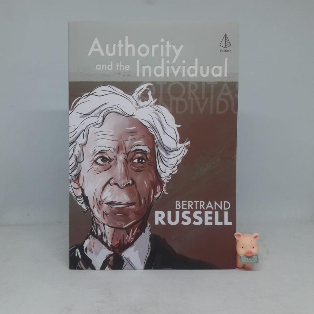 AUTHORITY AND THE INDIVIDUAL - Bertrand Russell