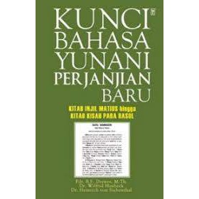 Buku " Kunci Bahasa Yunani Perjanjian Baru ; Matius - Kisah Para Rasul "  / Pdt. B.F Drewes, M.Th.