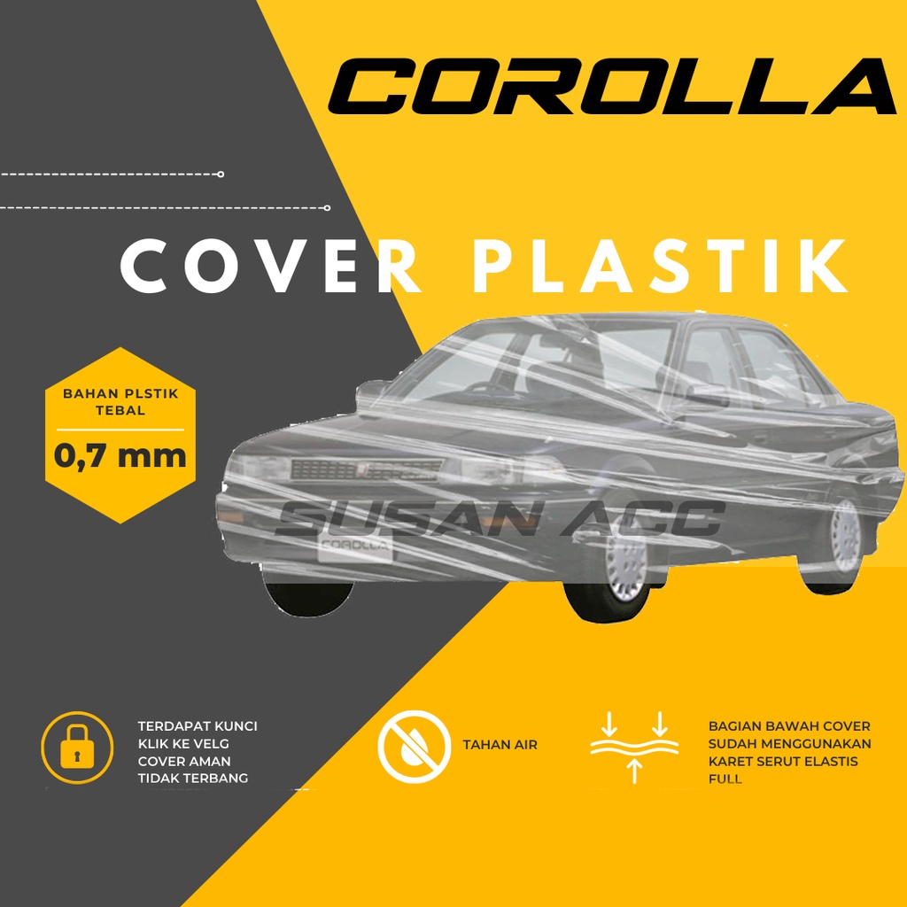 Body Cover Mobil Plastik bening transparan corolla Sarung Mobil Corolla great waterproof/great corolla/corolla all new/corolla ke 30/corolla dx/corolla twincam/corolla altis/accord/accord cielo/sedan timor/accord maestro/hyundai accent/lancer/lancer evo 3