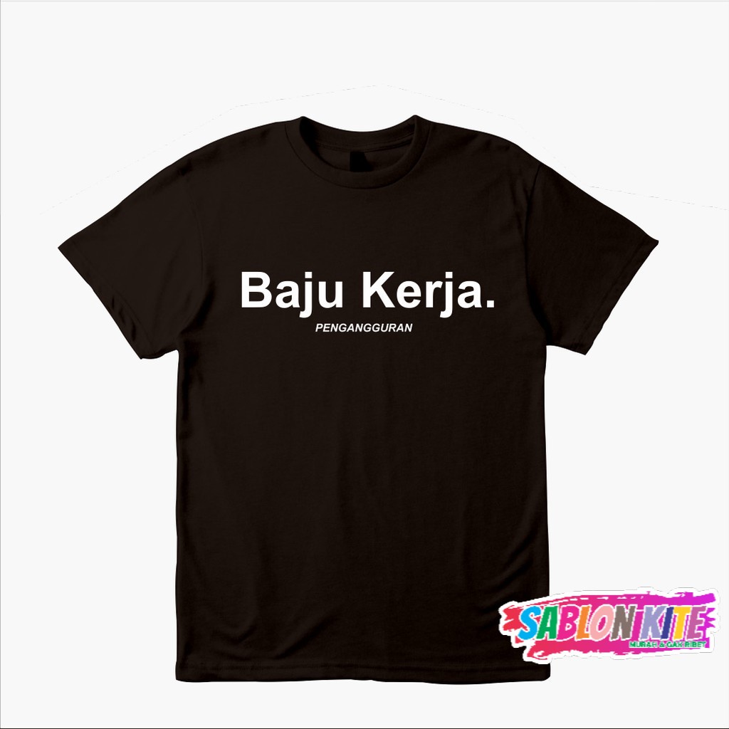 MURAH!!! Kaos Baju Kerja Pengangguran Kaos Distro