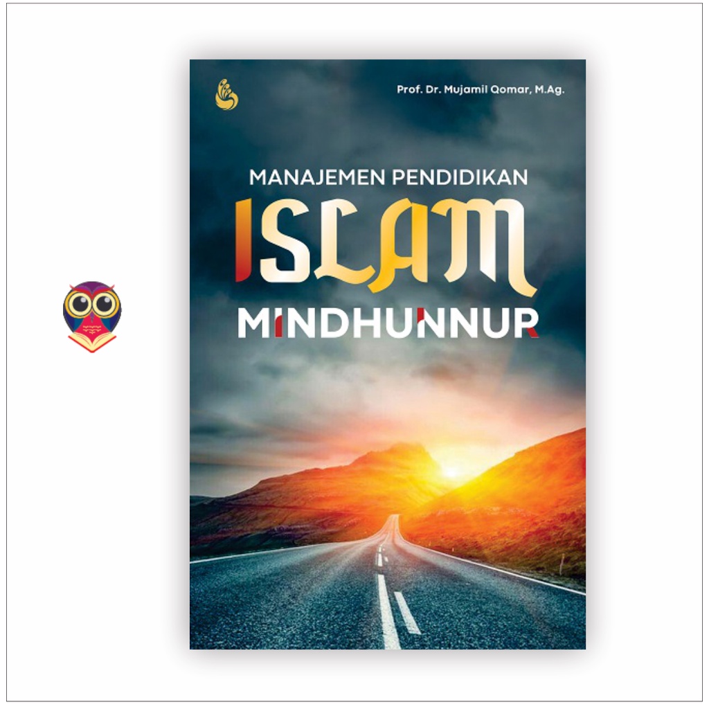 Buku Manajemen Pendidikan Islam Mindhunnur - Mujamil Qomar
