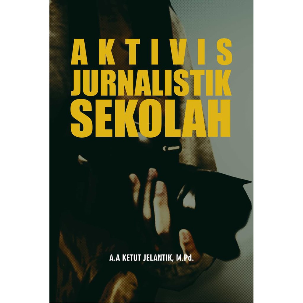 

Buku Aktivis Jurnalistik Sekolah - BUKU ORIGINAL