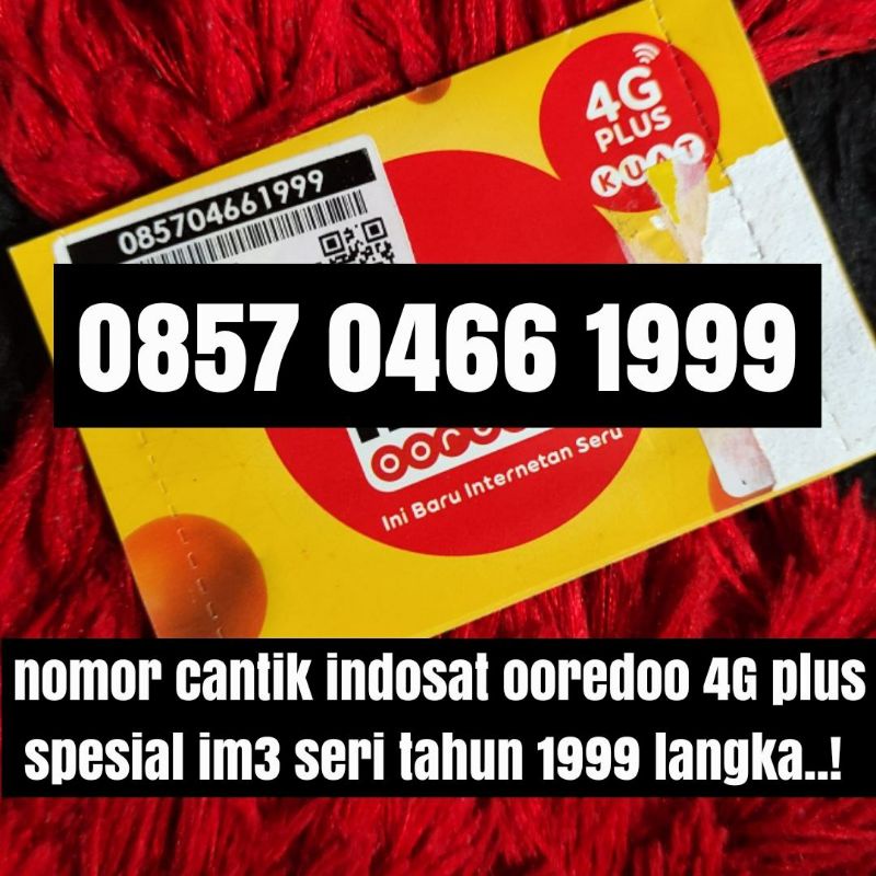 nomor cantik perdana IM3 ooredoo 4G plus Indosat seri tahun 1999
