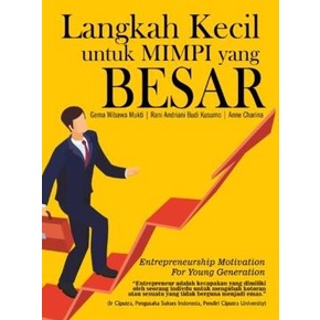 

Buku Langkah Kecil Untuk Mimpi Yang Besar: Entrepreneurship Motivation Promo!!!R25A