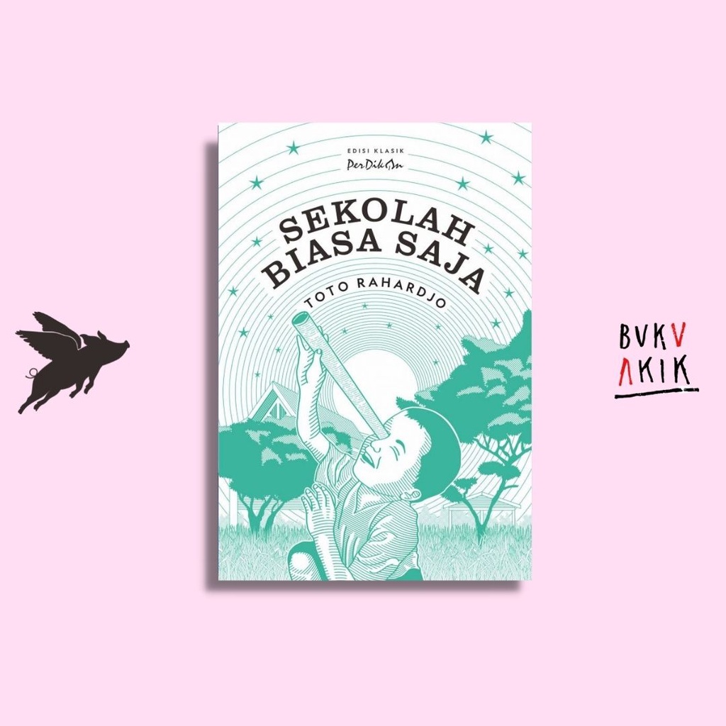 Sekolah Biasa Saja Edisi Klasik PerDikan - Toto Rahardjo