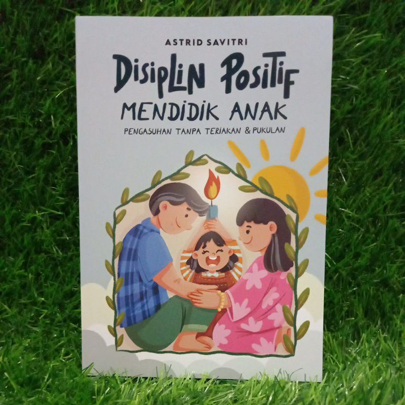 BUKU PARENTING DISIPLIN POSITIF MENDIDIK ANAK