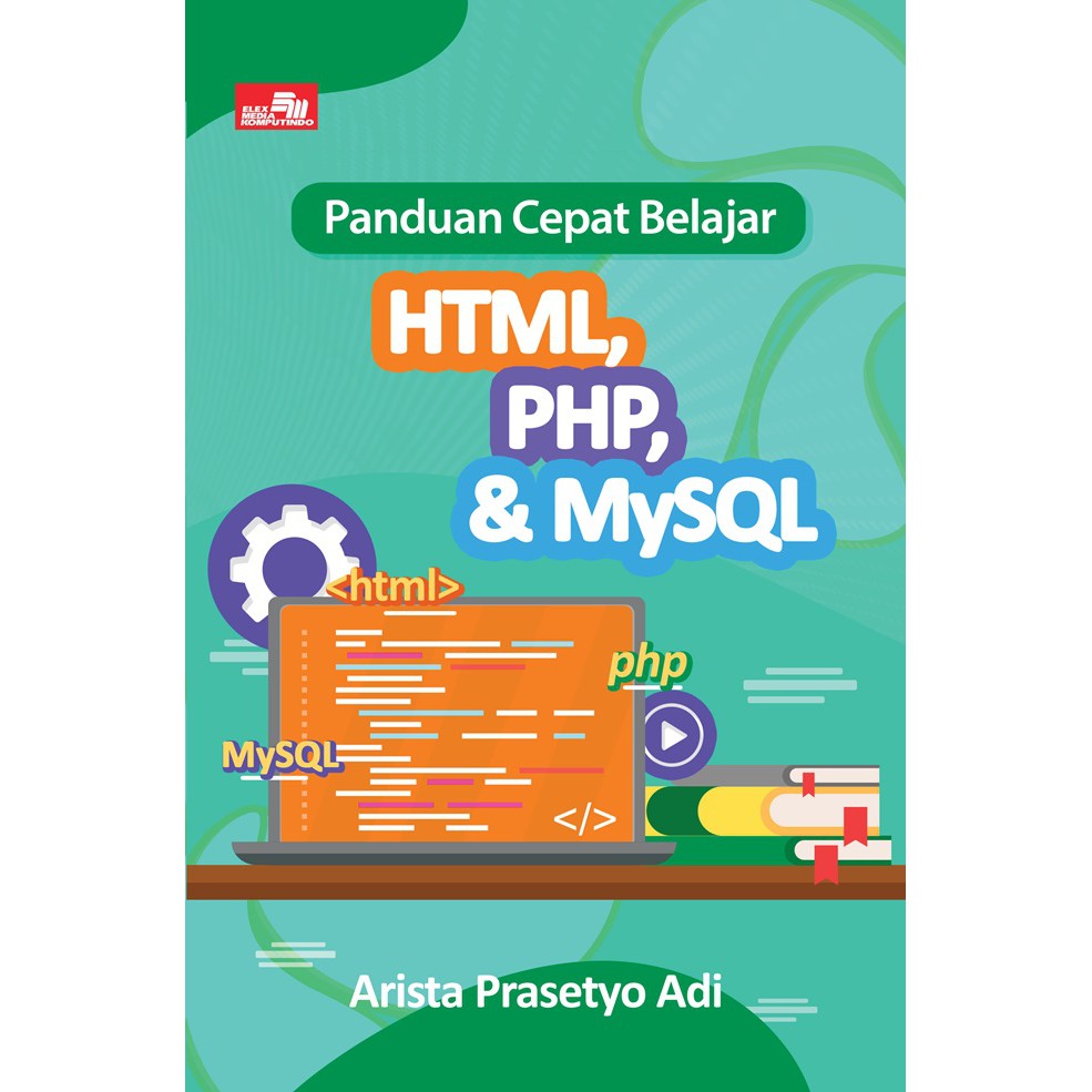 Panduan Cepat Belajar Html Php Mysql Arista Prasetyo Adi Shopee Indonesia