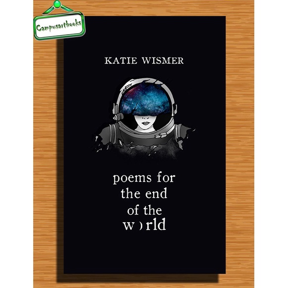 

Poems for the End of the World by Katie Wismer