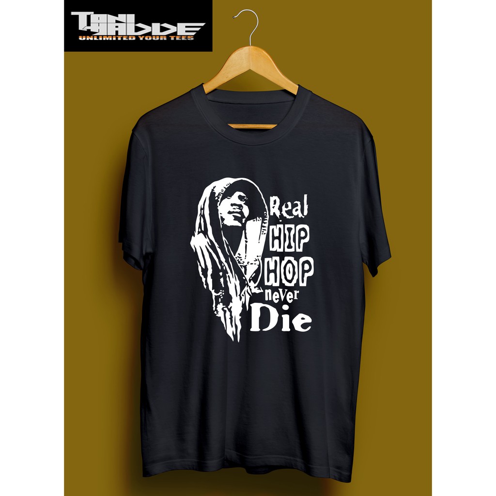 Kaos Real hip hop Never Die. Kaos Distro. Kaos Pria Keren