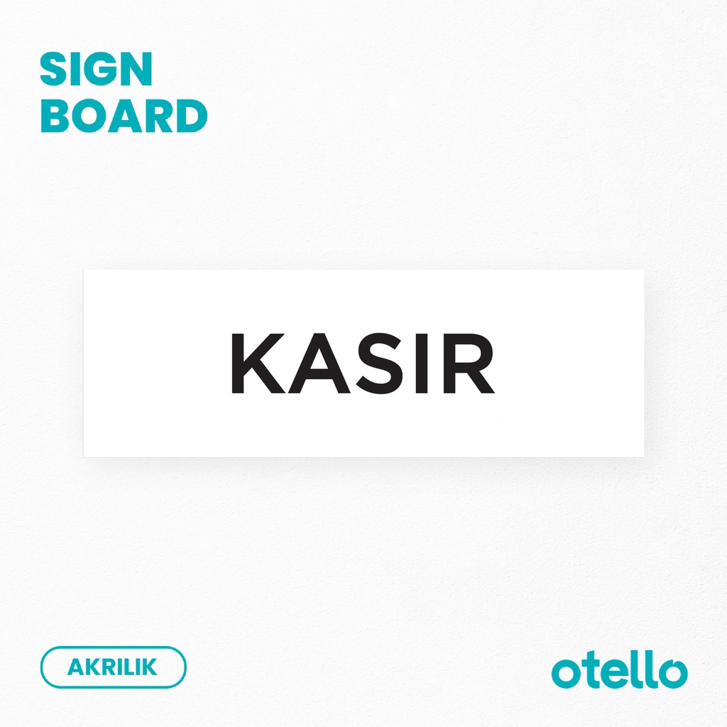 Kasir Sign Board Label Tempel Akrilik Print Papan Nama Ruang Petunjuk Nama Ruangan Rambu Keterangan