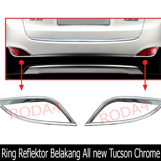 Ring Reflektor Belakang All New Tucson 2012 Chrome rod4 Ayo Order