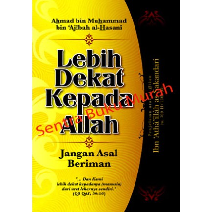Lebih Dekat Kepada Allah Penjelasan atas Al Hikam Ibn Athaillah Ibnu