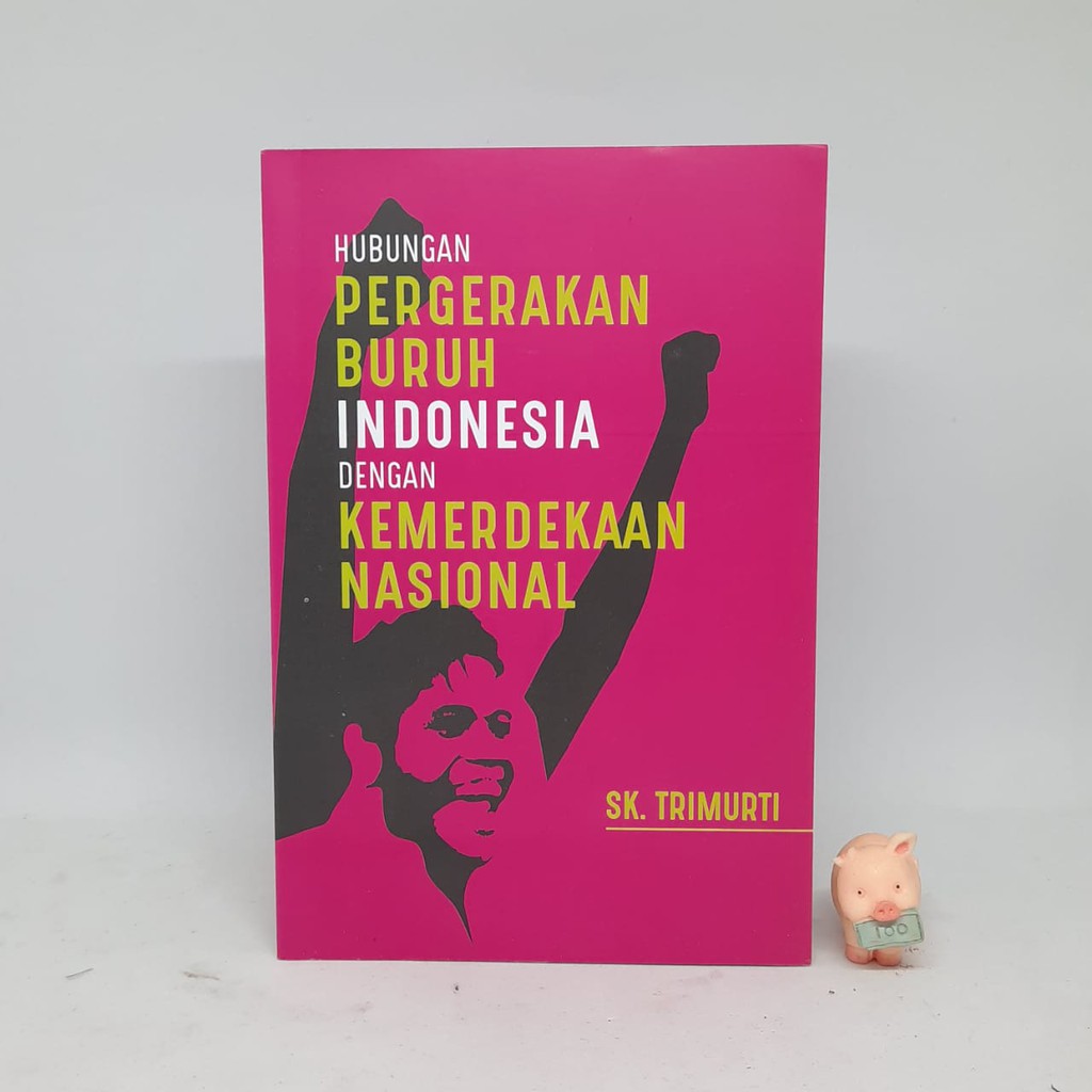 Hubungan Pergerakan Buruh Indonesia dengan Kemerdekaan Nasional - SK. Trimurti