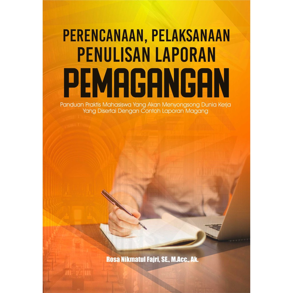 Deepublish - Perencanaan, Pelaksanaan, Penulisan Laporan Pemagangan