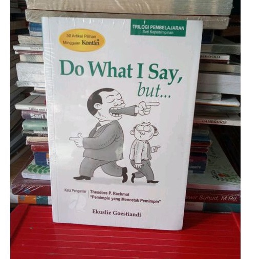 Buku 50 Artikel Do What I Say, but ,,, Pemimpin yang Mencetak Pemimpin
