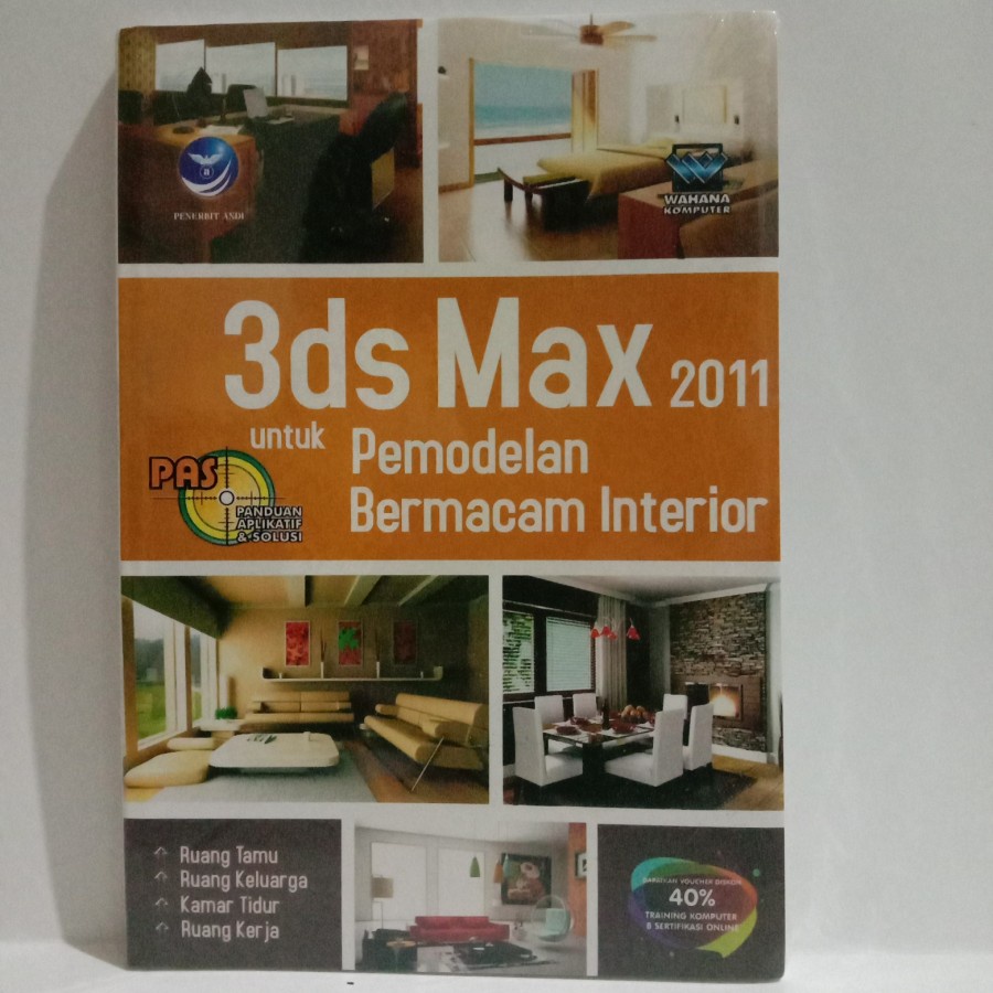 

Buku 3ds Max 2011 untuk Pemodelan Bermacam Interior. WAHANA KOMPUTER