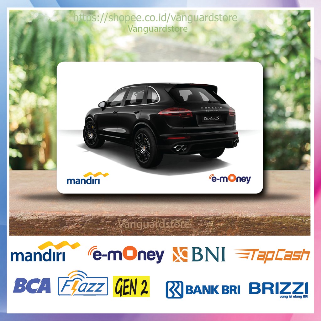 KARTU E MONEY E TOLL PORSCHE CAYENNE MOBIL 3 EMONEY MANDIRI FLAZZ BCA BNI TAPCASH BRIZZI BRI- 1 SISI