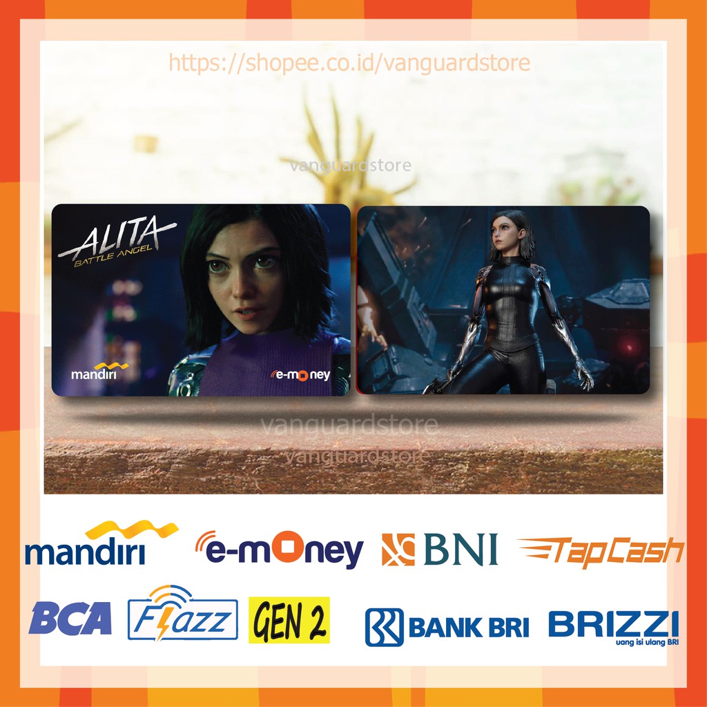 KARTU E MONEY E TOLL ALITA BATTLE ANGEL FILM 3 EMONEY MANDIRI FLAZZ BCA BNI TAPCASH BRIZZI-2 SISI