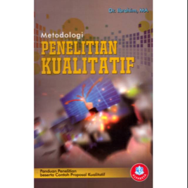 

Metodologi Penelitian Kualitatif Panduan Penelitian Beserta Contoh Proposal Kualitatif