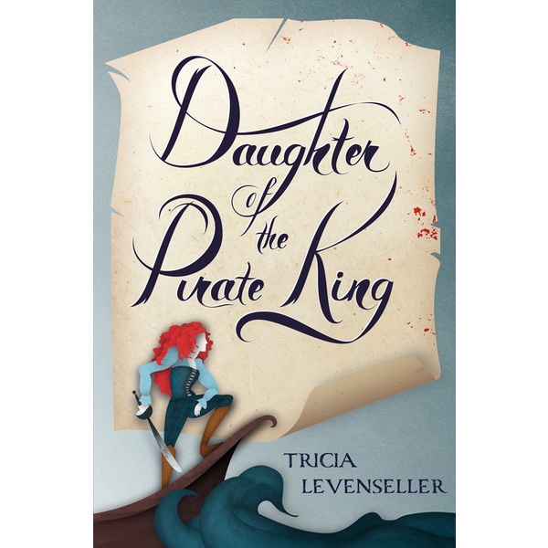 

Daughter of the Pirate King Tricia Levenseller
