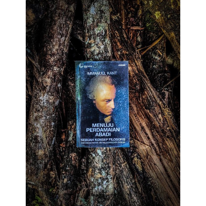 Menuju Perdamaian Abadi : Sebuah Konsep Filosofis - Immanuel Kant
