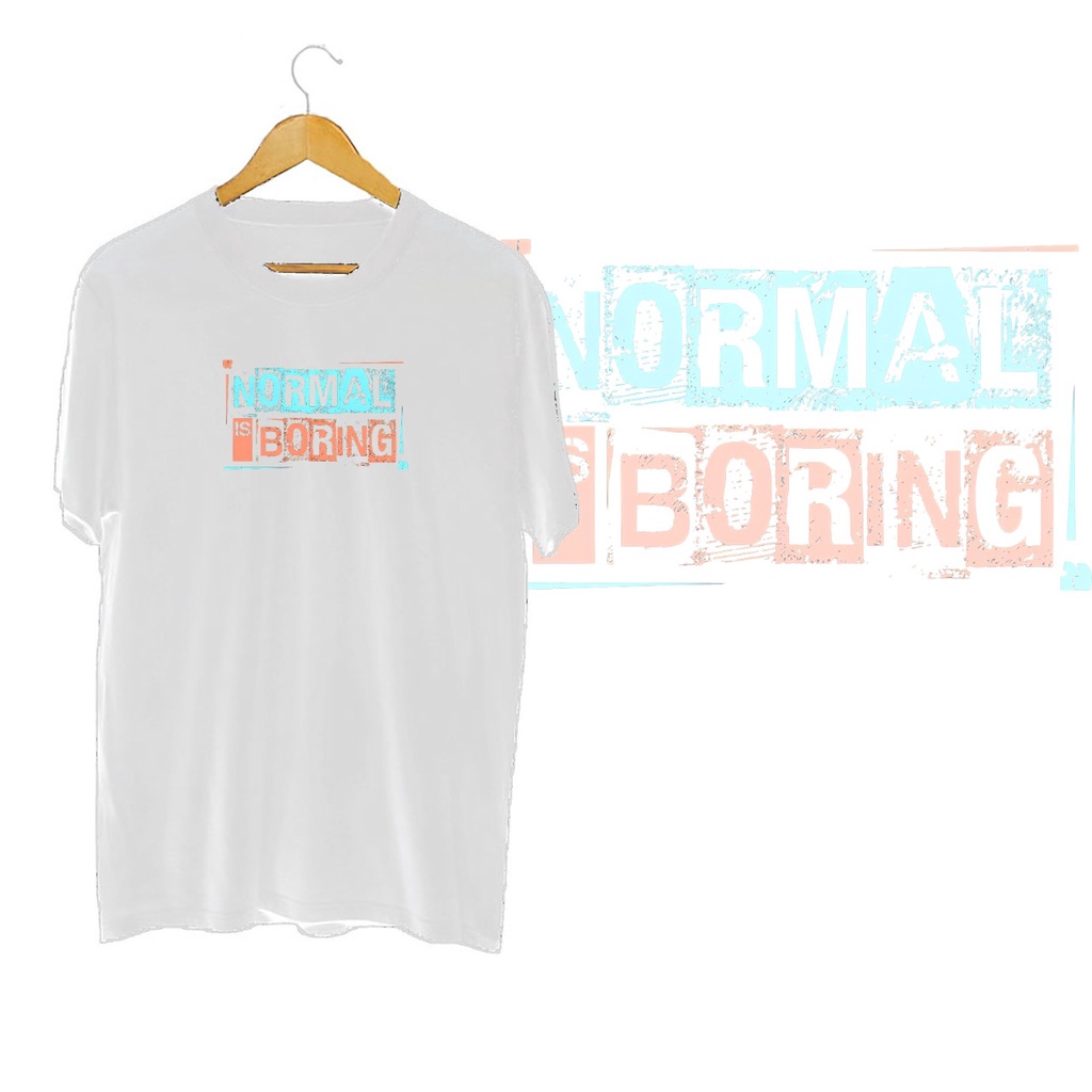 KAOS OVERSIZE NORMAL IS BORING T-SHIRT