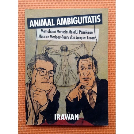 Animal Ambiguitatis: Memahami Manusia Melalui Pemikiran Maurice Merleau-Ponty dan Jacques Lacan