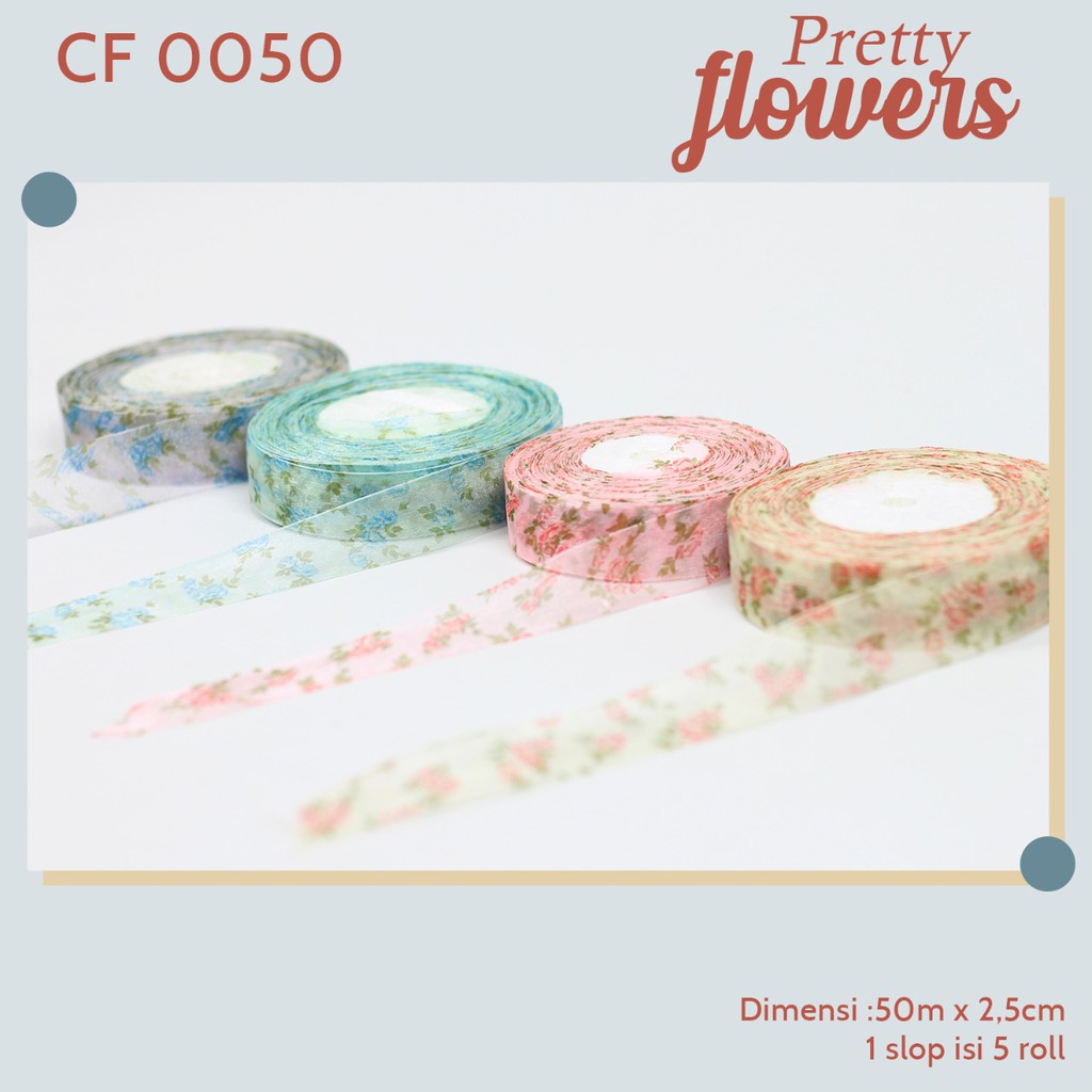 

Pita Roll Organdi Motif Pretty Flowers CF0050 - 4 Pilihan Warna