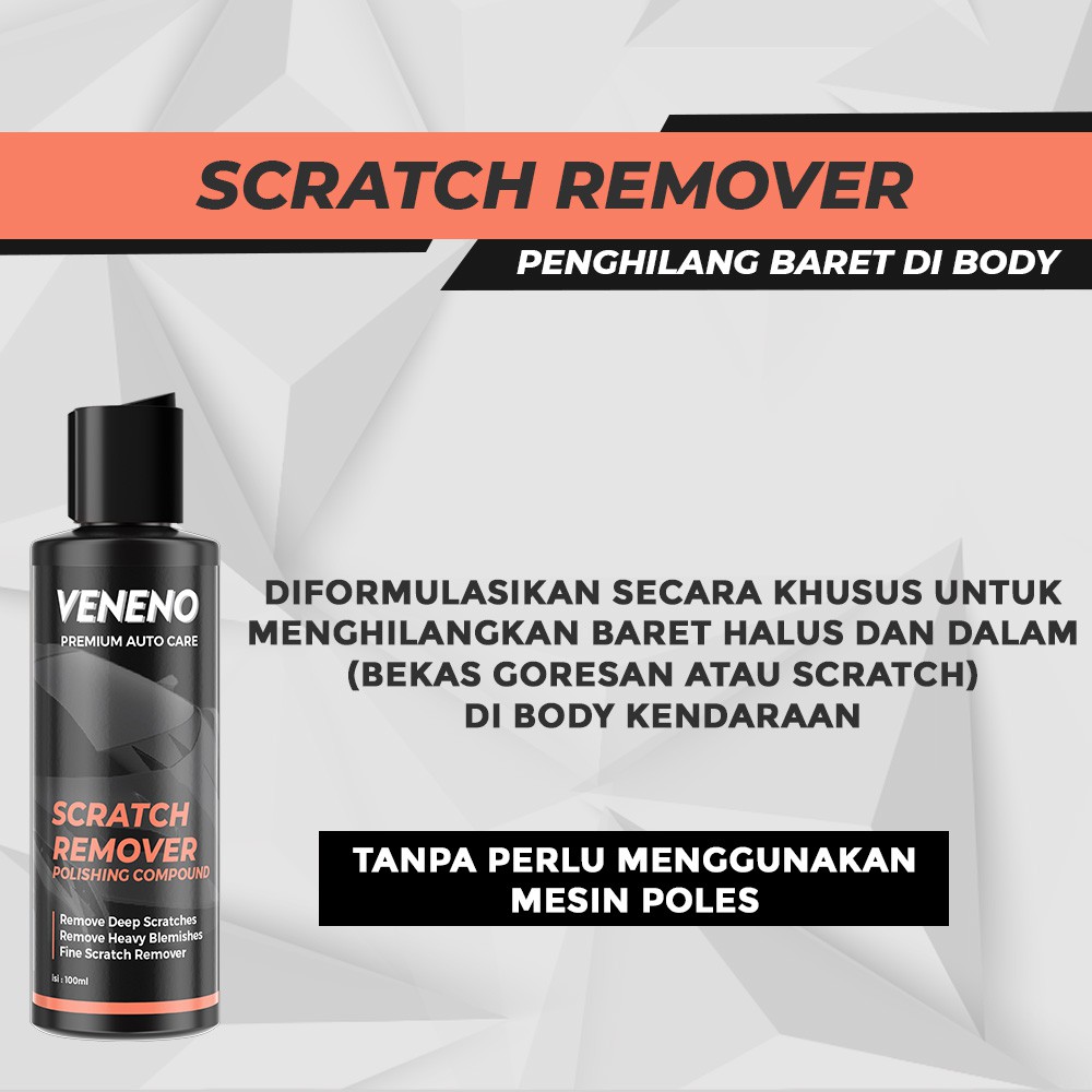 Veneno Scratch Remover - Polishing Compound - Menghilangkan Baret, Lecet, Goresan di Body Mobil