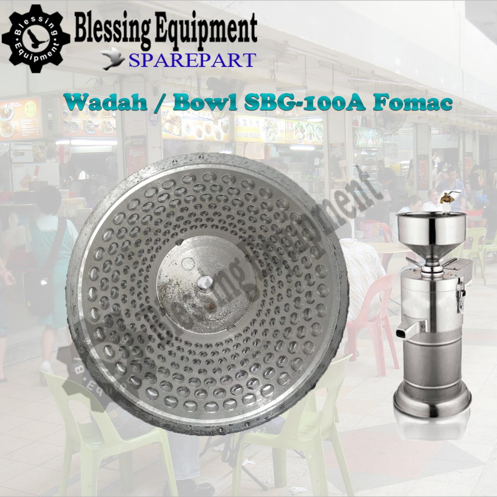 SBG-100A Sparepart Bowl Mesin Susu Soya Fomac