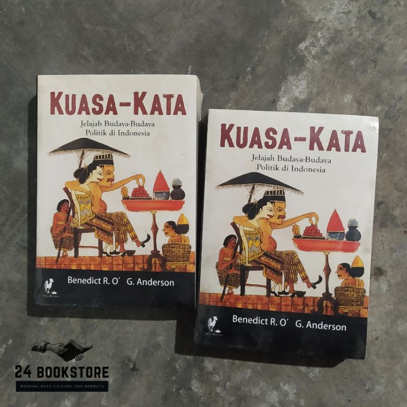 Kuasa Kata Jelajah Budaya-Budaya Politik di Indonesia - Benedict Anderson (Mata Bangsa)