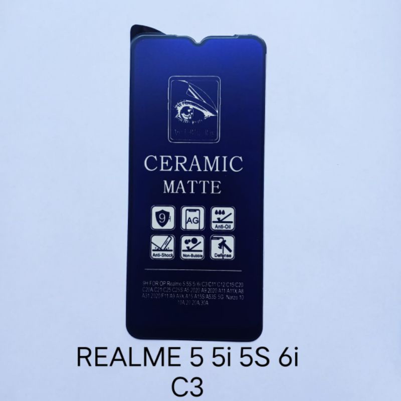 Tempered glass ceramic Realme 5 . 5i . 5s . C3 . 6i . C11 . C12 . C15 . C20 . C20A . C21 . C21Y . C25 . C25S . Narzo 10 . Narzo 10A . Narzo 20 . Narzo 20A . Narzo 30A anti gores kaca screen guard pelindung layar